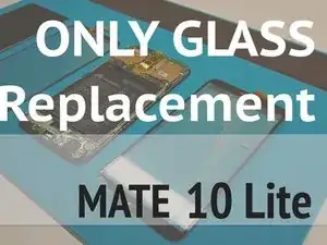 How to Replace glass / touch screen  Huawei Mate 10 lite