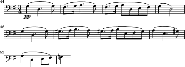 
\header {
  tagline = ""
}
\score {
\relative c' {
  \key g \major
  \time 3/4
  \clef bass
  \set Score.tempoHideNote = ##t
  \tempo 4 = 96
  \set Staff.midiInstrument = "cello"
  \set Score.currentBarNumber = #44
  \bar ""
  g4\pp( d4. g8) | fis8.( g16 a4. g8) | fis8.( g16 a8 d, e fis) | g4( d2) |\break
  g4( d4. g8) | gis8.( a16 b4. a8) | gis8.( a16 b8 e, fis gis) | a4( e4. gis8) |\break
  a4( d, e8 fis) | g!4
}
\layout {
  ragged-last = ##t
  indent = 0\cm
  line-width = #150
}
\midi {}
}
