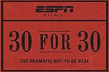 The 30 for 30 title card is styled like an old ticket stub