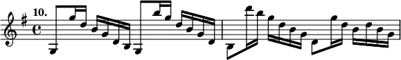 
%etude10
\relative g
{  
\set Staff.midiInstrument = #"violin"
\time 4/4
\tempo "10."
\key g \major
g8 g''16 d b g d b g8 b''16 g d b g d | b8 d''16 b g d b g d8 g'16 d b d b g
}

