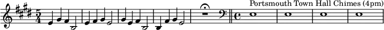  \relative c' {\set Staff.midiInstrument = #"tubular bells" \time 5/4 \key e \major e4 gis fis b,2 | e4 fis gis e2 | gis4 e fis b,2 |  b4 fis' gis e2 | R1*5/4\fermata \bar "||"  \clef bass \time 4/4 e,1^"Portsmouth Town Hall Chimes (4pm)"  | e1| e1 | e1 |}