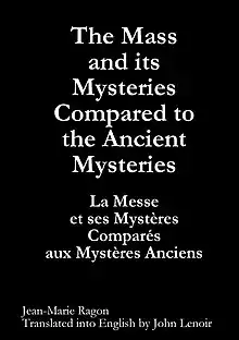 The Mass and its Mysteries Compared to the Ancient Mysteries