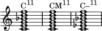 
{
\override Score.TimeSignature #'stencil = ##f
\relative c' {
   \clef treble
   \time 4/4
   \key c \major
   <c e g bes d f>1^\markup { \concat { "C" \raise #1 \small "11" } }
   <c e g b d f>^\markup { \concat { "CM" \raise #1 \small "11" } }
   <c ees g bes d f>^\markup { \concat { "C–" \raise #1 \small "11" } }
} }
