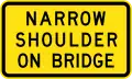 (W8-V112) Narrow Shoulder on Bridge (Used in Victoria)