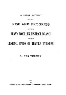 Inside front page from 1917 book with the wording: A short account of the rise and progress of the Heavy Woollen District branch of the General Union of Textile Workers by Ben Turner