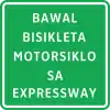 Bawal bisikleta motorsiklo sa expressway (No bicycles or motorcycles allowed in expressway)