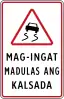 Mag-ingat, madulas ang kalsada (Slippery road) (plate type)