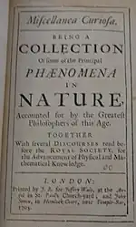 Title page to volume I of Miscellanea curiosa: Being a collection of some of the principal phaenomena in nature, published by the Royal Society (1705)