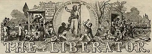 Newspaper masthead with "The Liberator" in large letters, with background scenes of a slave auction, Jesus freeing a slave under the words "I Have Come to Break the Bonds of the Oppressor", and an emancipated family living on their own farm.