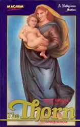 Video box cover in classic religious painting style showing Bette Midler, in traditional Madonna robes and headdress, holding a male toddler. Title "The Thorn" in large stylized print. Other text, "Magnum Entertainment", "A religious satire", "Bette Midler in her film debut", and "rated R, in color".