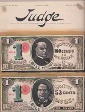 An illustrated magazine cover. Two dollar "Bills" are shown; the top one bears the face of Bill McKinley, and is marked "1 gold dollar. Worth 100 cents or one dollar in gold, prosperity, gold standard". The other shows Bill Bryan, and is denoted "16 to 1 1 dollar. Worth 53 cents only, hard times, free silver".