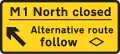 M1 North closed Alternative route follow  ⃟