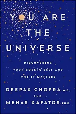 You Are the Universe: Discovering Your Cosmic Self and Why It Matters