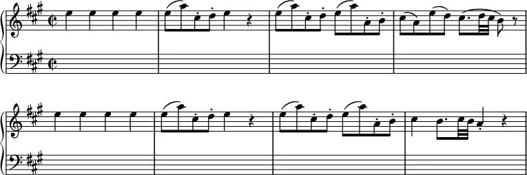 
\new PianoStaff <<
  \new Staff \relative c'' {
    \override Score.BarNumber.stencil = ##f
    \key a \major
    \time 2/2
    e4 e e e |
    e8( a) cis,-. d-. e4 r |
    e8( a) cis,-. d-. e( a) a,-. b-. |
    cis8( a) e'( d) cis8.( d32 cis b8) r |
    e4 e e e |
    e8( a) cis,-. d-. e4 r |
    e8( a) cis,-. d-. e( a) a,-. b-. |
    cis4 b8. cis32 b a4-. r |
  }
  \new Staff {
    \key a \major
    \clef "bass"
    s1*8 |
  }
>>
