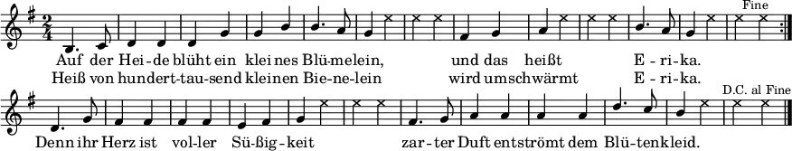 
\header { tagline = ##f }
\paper { paper-width = 240\mm }
\layout { indent = 0 \context { \Score \remove "Bar_number_engraver" } }
global = { \key g \major \numericTimeSignature \time 2/4 }
heidetenor = \relative c'' { b,4. c8 | d4 d | d g | g b | b4. a8 | g4 s | s2 |
               fis4 g | a s | s2 | b4. a8 | g4 s | s2 }
tenorVoice = \relative c'' {
  \global \set midiInstrument = #"brass section" \voiceOne
  \dynamicUp
  \repeat volta 2 { \heidetenor \bar ":|." }
  d,4. g8 | fis4 fis | fis fis | e fis | g s | s2 |
  fis4. g8 | a4 a | a a | d4. c8 | b4 s | s2 \bar "|."
}
verse = \lyricmode {
  Auf der Hei -- de blüht ein klei -- nes Blü -- me -- lein,
  und das heißt E -- ri -- ka.
  Denn ihr Herz ist vol -- ler Sü -- ßig -- keit
  zar -- ter Duft ent -- strömt dem Blü -- ten -- kleid.
}
verseR = \lyricmode {
  Heiß von hun -- dert -- tau -- send klei -- nen Bie -- ne -- lein
  wird um -- schwärmt E -- ri -- ka.
}
heideshots = { s2*5 |s4 \override NoteHead #'style = #'cross e4 | e e |
               s2 | s4 e | e e | s2 | s4 e | e \mark \markup \small "Fine" e \bar ":|." }
shots = \relative c'' { \global \set midiInstrument = #"gunshot" \voiceTwo
        \repeat volta 2 { \heideshots }
        s2*4 | s4 e | e e | s2*4 | s4 e | e \mark \markup \small "D.C. al Fine" e \bar "|." }
\score {
  <<
    \new Voice = "singer" { \tenorVoice }
    \addlyrics { \verse }
    \addlyrics { \verseR }
    \\ \new Voice = "shots" { \shots }
  >>
  \layout { }
}
\score { \unfoldRepeats
         { << \tenorVoice \\ \shots >> << \heidetenor \\ \heideshots >> }
  \midi {
    \tempo 4=120
    \context { \Score midiChannelMapping = #'instrument }
    \context { \Staff \remove "Staff_performer" }
    \context { \Voice \consists "Staff_performer" }
  }
}
