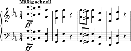 
{ \new PianoStaff <<
\new Staff \relative c'' { \set Staff.midiInstrument = #"piano" \key c \minor \clef treble \time 3/4 \set Score.tempoHideNote = ##t \tempo "Mäßig schnell" 4 = 245
  <c c'>8 \ff <b b'>8 <c c'>4 <g g'>4
  | % 2
  <f f'>4 <g g'>4 r4 | % 3
  <g g'>8 <fis fis'>8 <g g'>4 <d d'>4 | % 4
  <c c'>4 <es es'>4 r4
  }
\new Staff \relative c { \set Staff.midiInstrument = #"piano" \key c \minor \clef bass \time 3/4
  <c c'>8 \ff <b b'>8 <c c'>4 <g
  g'>4 | % 2
  <f f'>4 <g g'>4 r4 | % 3
  <g g'>8 <fis fis'>8 <g g'>4 <d d'>4 | % 4
  <c c'>4 <es es'>4 r4 }
>> }
