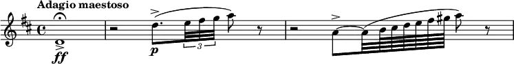 
\relative c' {
  \tempo "Adagio maestoso"
  \key d \major
  d1\ff->\fermata | r2 d'8.->\p ( \times 2/3 {e32 fis g} a8) r | r2 a,8~-> a32 (b64 cis d e fis gis a8) r
}
